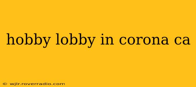hobby lobby in corona ca