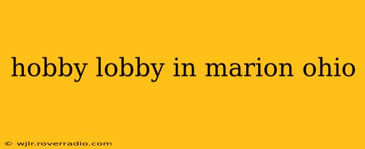 hobby lobby in marion ohio