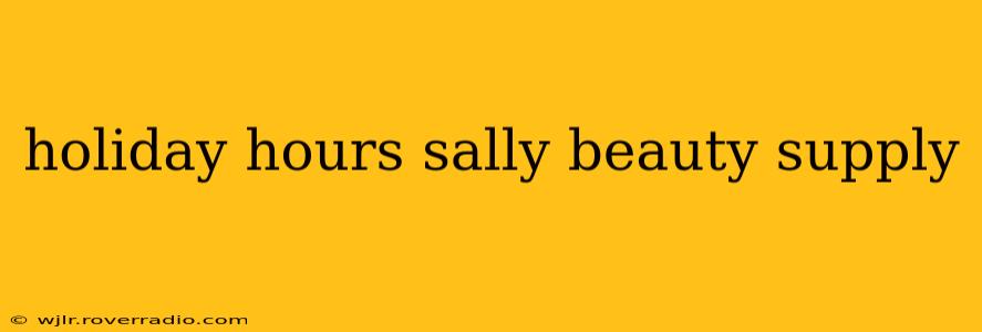 holiday hours sally beauty supply