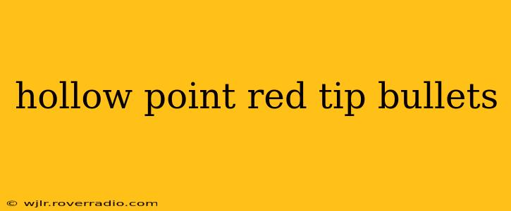 hollow point red tip bullets