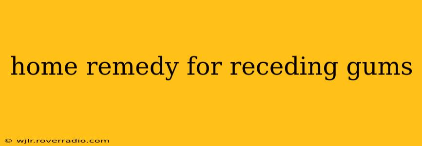home remedy for receding gums