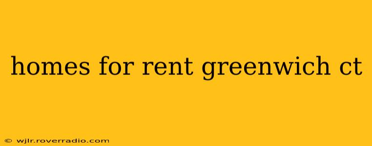 homes for rent greenwich ct