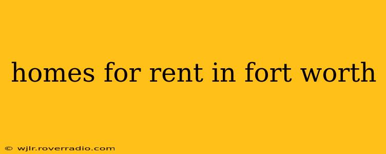homes for rent in fort worth
