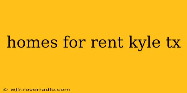 homes for rent kyle tx