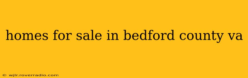 homes for sale in bedford county va
