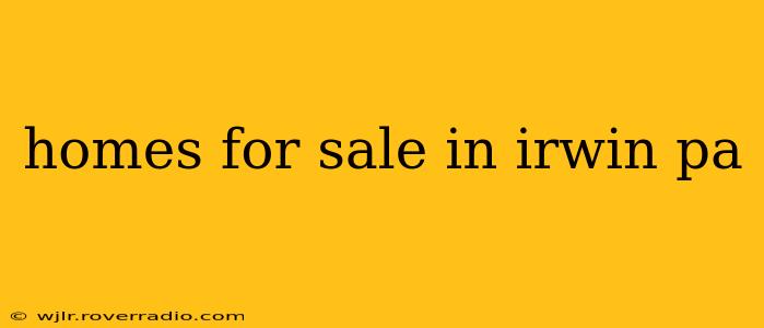 homes for sale in irwin pa