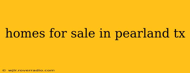 homes for sale in pearland tx