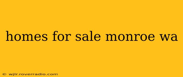 homes for sale monroe wa