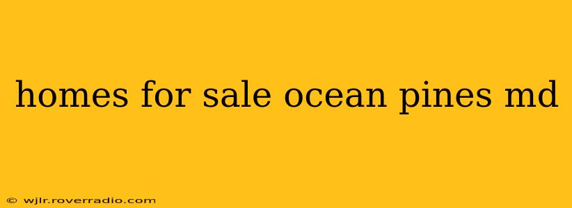 homes for sale ocean pines md