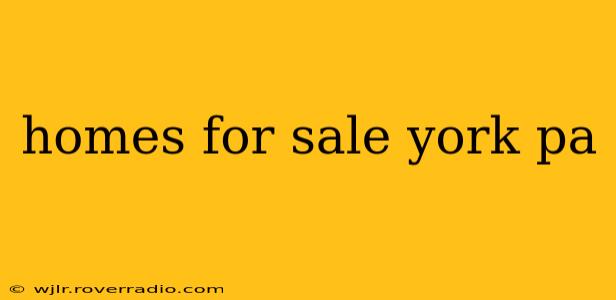 homes for sale york pa