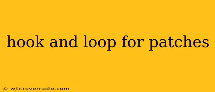 hook and loop for patches