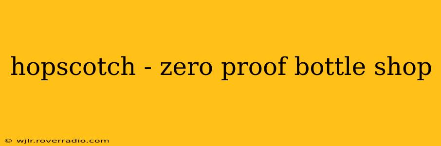 hopscotch - zero proof bottle shop