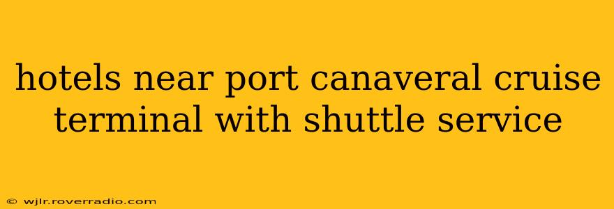 hotels near port canaveral cruise terminal with shuttle service