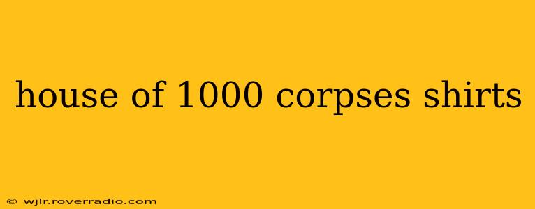 house of 1000 corpses shirts