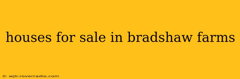houses for sale in bradshaw farms