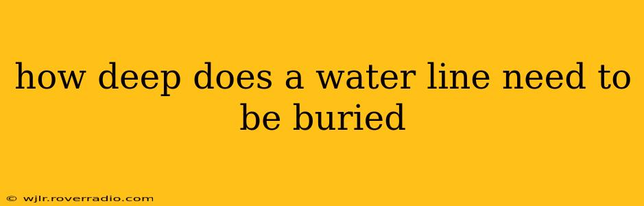how deep does a water line need to be buried