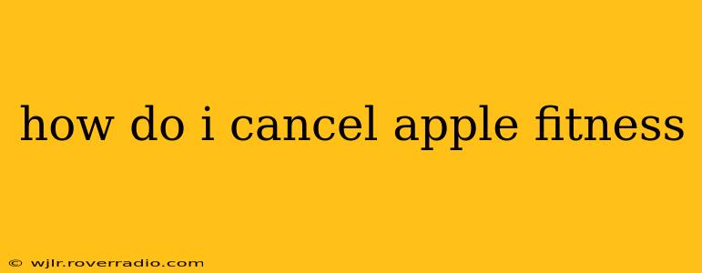 how do i cancel apple fitness