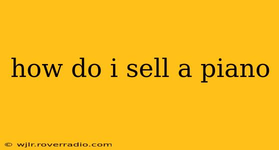 how do i sell a piano