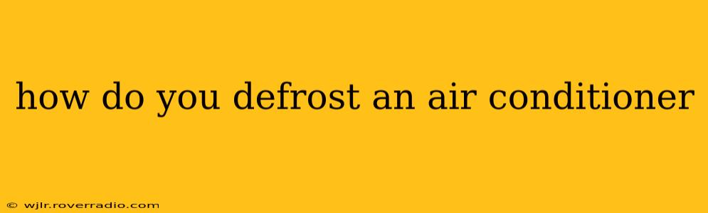 how do you defrost an air conditioner
