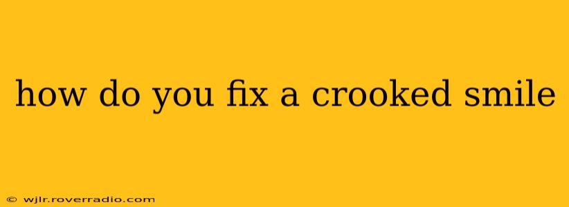 how do you fix a crooked smile