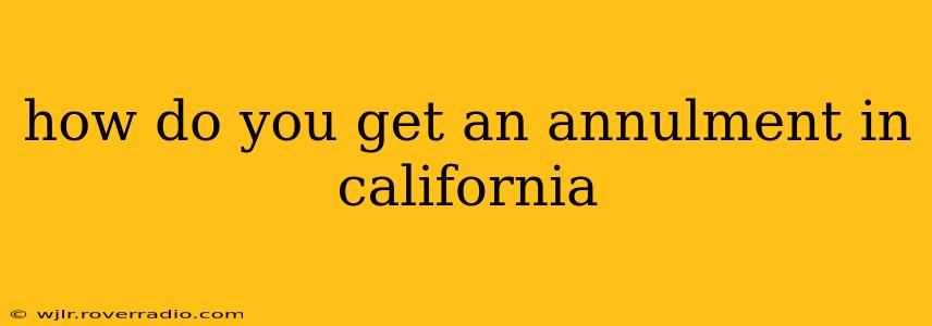 how do you get an annulment in california