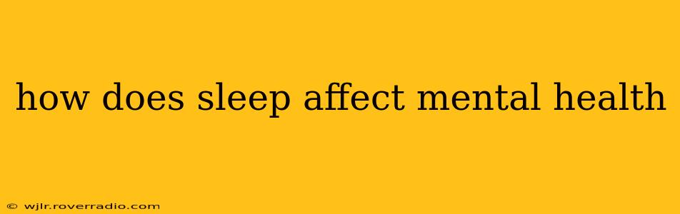 how does sleep affect mental health