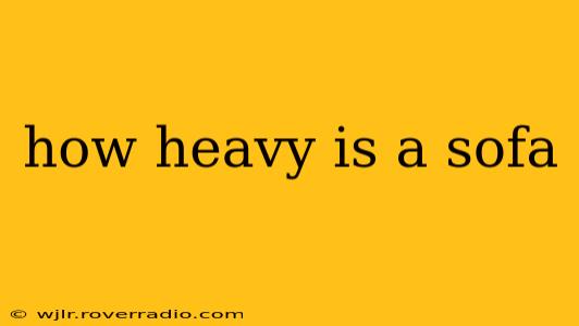 how heavy is a sofa