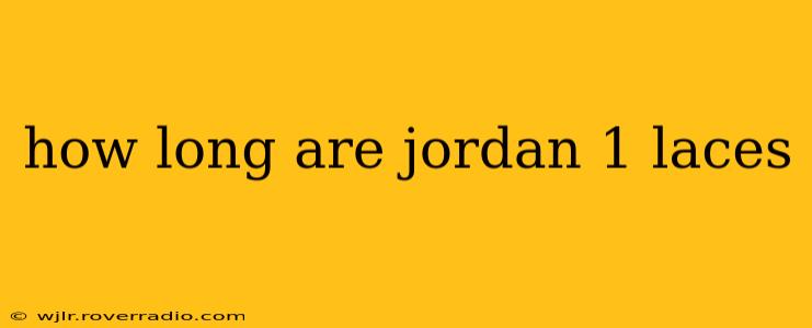 how long are jordan 1 laces