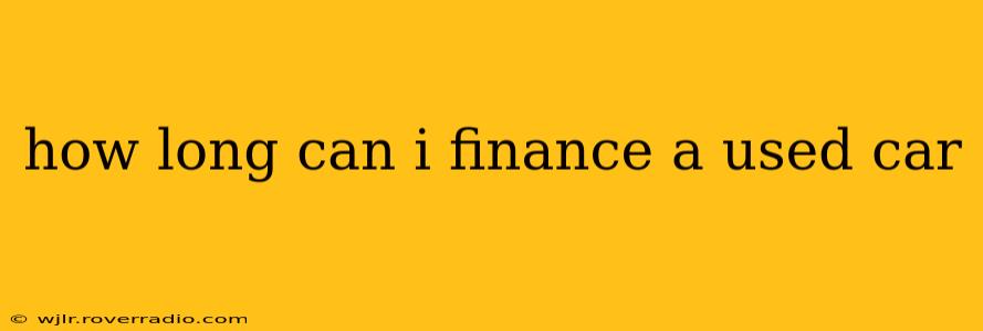 how long can i finance a used car