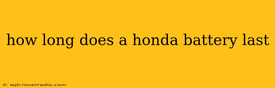 how long does a honda battery last