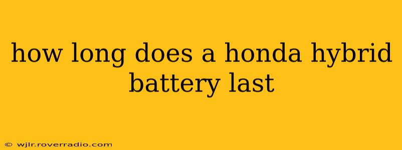 how long does a honda hybrid battery last