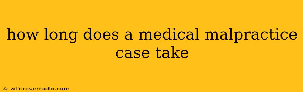 how long does a medical malpractice case take