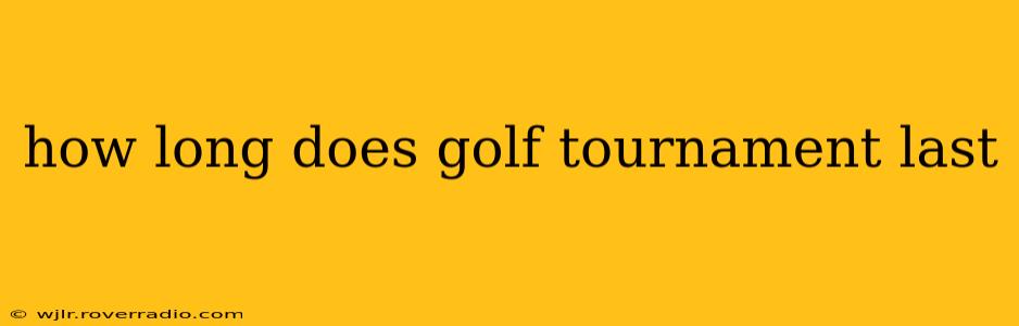 how long does golf tournament last