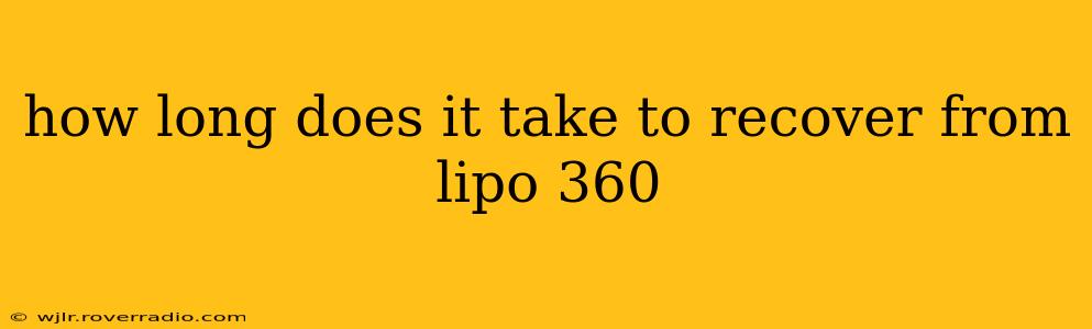 how long does it take to recover from lipo 360
