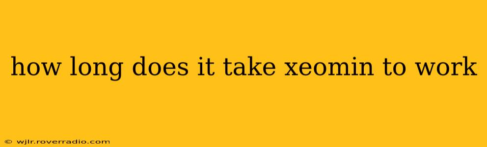 how long does it take xeomin to work