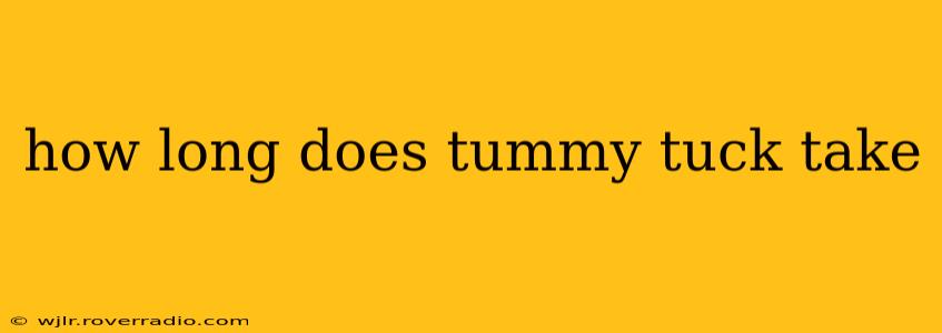 how long does tummy tuck take