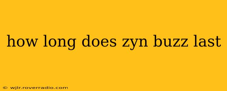 how long does zyn buzz last