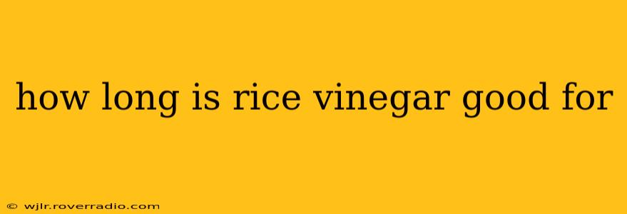 how long is rice vinegar good for
