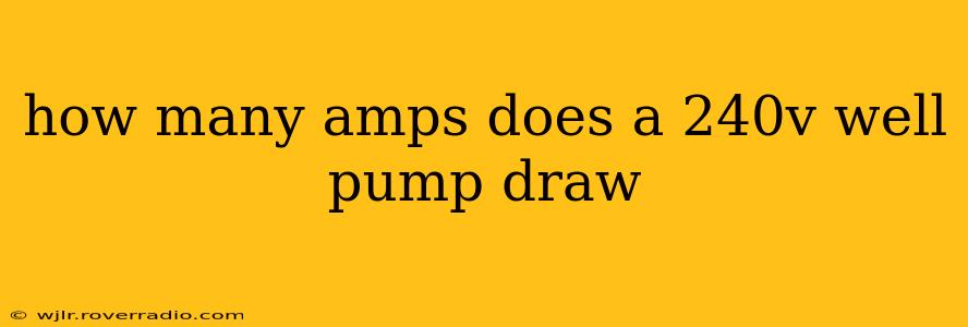 how many amps does a 240v well pump draw
