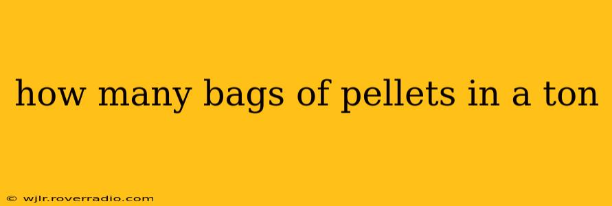 how many bags of pellets in a ton
