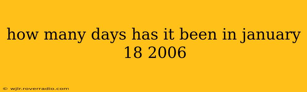 how many days has it been in january 18 2006