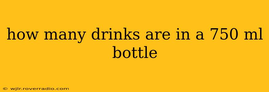 how many drinks are in a 750 ml bottle