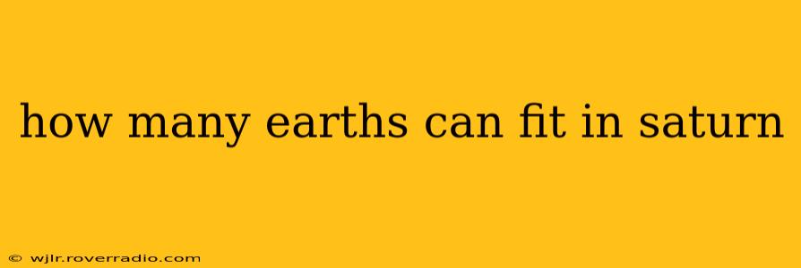 how many earths can fit in saturn