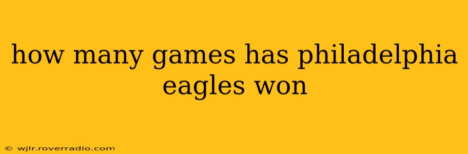 how many games has philadelphia eagles won