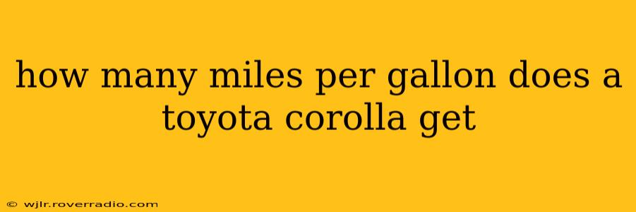 how many miles per gallon does a toyota corolla get