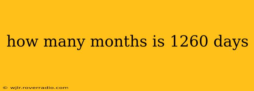 how many months is 1260 days