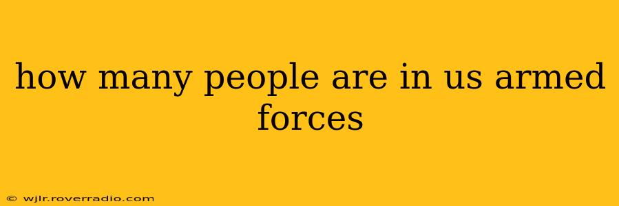 how many people are in us armed forces