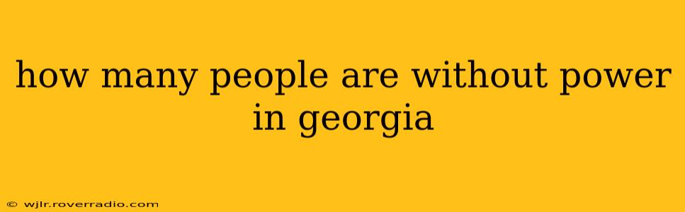 how many people are without power in georgia