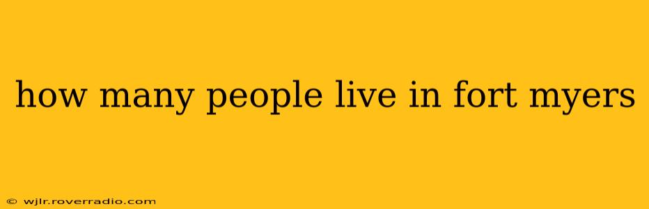 how many people live in fort myers