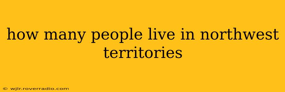 how many people live in northwest territories
